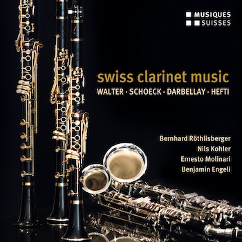 SWISS CLARINET MUSIC: WALTER, SCHOECK, DARBELLAY, HEFTI