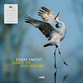[LP]EDGAR KNECHT: DANCE ON DEEP WATERS (180G)