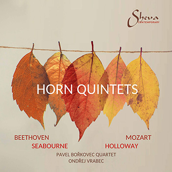 HORN QUINTETS: BEETHOVEN, SEABOURNE, MOZART, HOLLOWAY
