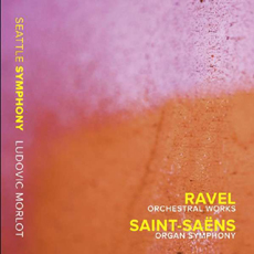 RAVEL: ORCHESTRAL WORKS/SAINT-SAENS: ORGAN SYMPHONY