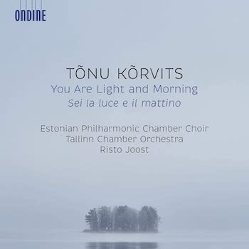 KORVITS: YOU ARE LIGHT AND MORNING