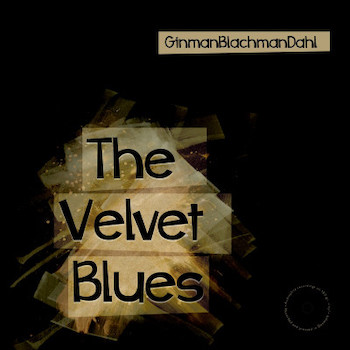 [LP]THE VELVET BLUES: GINMAN-BLACHMAN DAHL