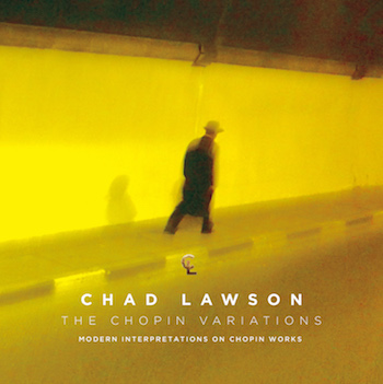 CHAD LAWSON: THE CHOPIN VARIATIONS
