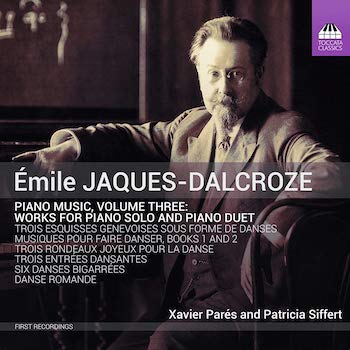 JAQUES-DALCROZE: PIANO MUSIC, VOL.3