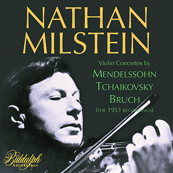 NATHAN MILSTEIN: MILSTEIN PLAYS MENDELSSOHN, BRUCH & TCHAIKOVSKY
