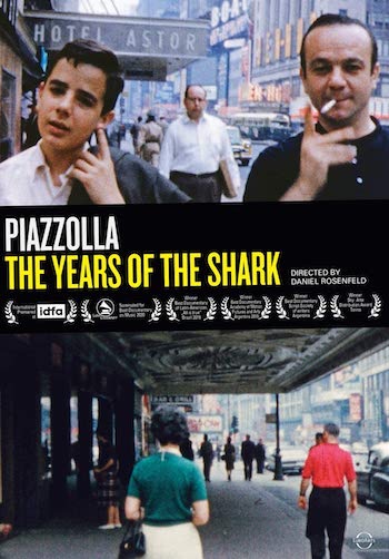 ASTOR PIAZZOLLA: THE YEARS OF THE SHARK