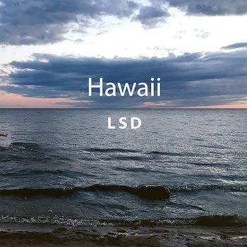[LP]HAWAII: LSD