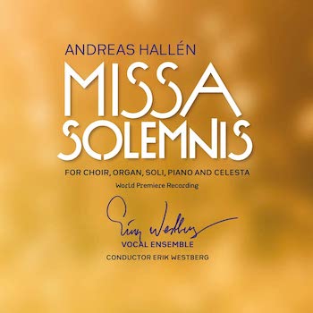 HALLEN: MISSA SOLEMNIS - ERIK WESTBERG VOCAL ENSEMBLE