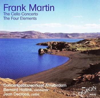 FRANK MARTIN: THE CELLO CONCERTO, THE FOUR ELEMENTS