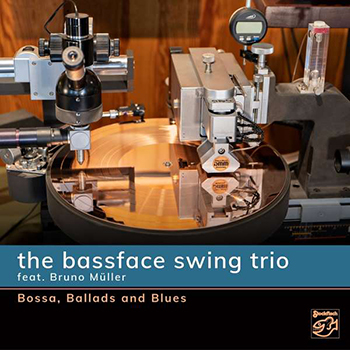 THE BASSFACE SWING TRIO: BOSSA,BALLADS AND BLUES (SACD HYBRID)