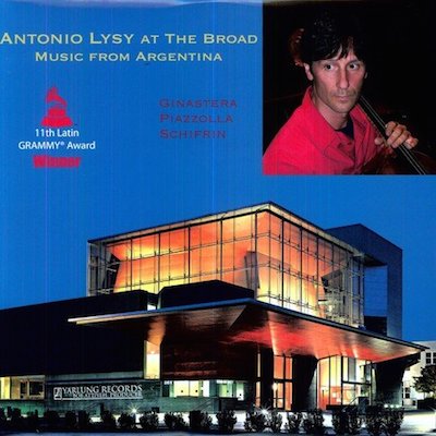 ANTONIO LYSY AT THE BROAD: MUSIC FROM ARGENTINA