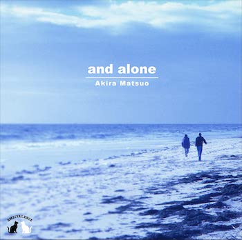 [LP]AKIRA MATSUO: AND ALONE