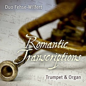 DUO FEHSE-WITFERT: ROMANTIC TRANSCRIPTIONS